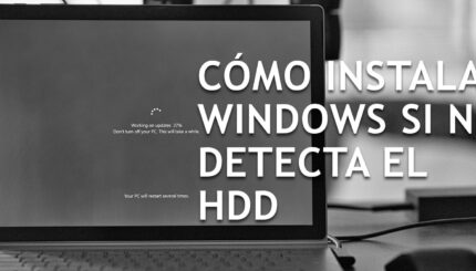 Cómo Instalar Windows si no detecta el HDD