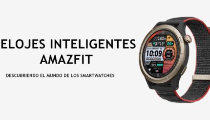 Relojes Inteligentes Amazfit: Descubriendo el Mundo de los Smartwatches